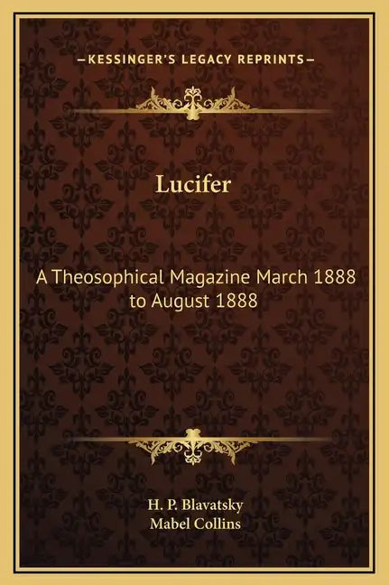 Lucifer: A Theosophical Magazine March 1888 to August 1888 - Hardcover