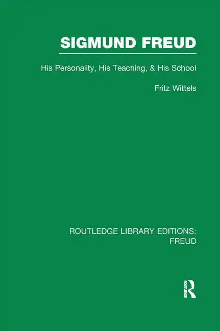 Sigmund Freud (RLE: Freud): His Personality, his Teaching and his School - Paperback
