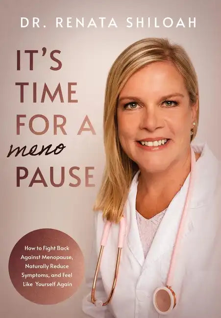 It's Time for a PAUSE: How to Fight Back Against Menopause, Naturally Reduce Symptoms, and Feel Like Yourself Again - Hardcover