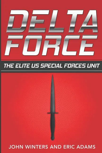 Delta Force: The Elite US Special Forces Unit - Paperback