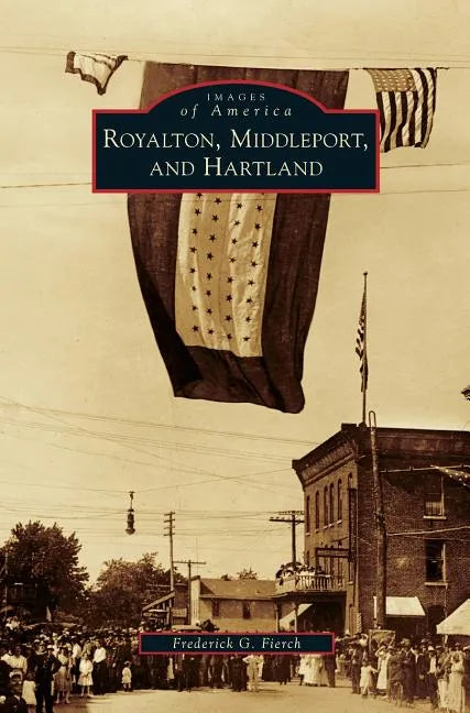 Royalton, Middleport, and Hartland - Hardcover