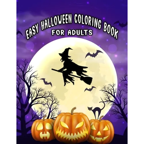 Easy Halloween Coloring Books For Adults: Beautiful Feature illustrations, Ghost, Pumpkin, Haunted Houses, Witches and More (8.5" x 11"), 100 Pages, ( - Paperback