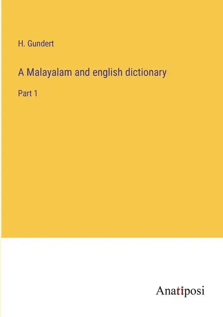 A Malayalam and english dictionary: Part 1 - Paperback