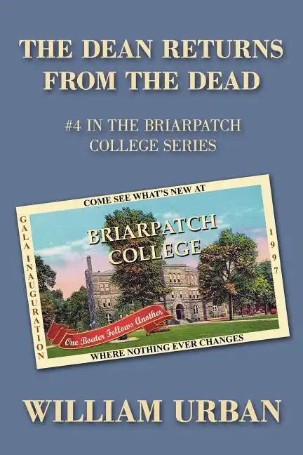 The Dean Returns from the Dead: #4 in the Briarpatch College Series - Paperback