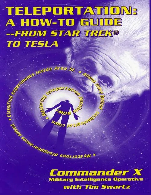 Teleportation: A How to Guide: From Star Trek to Tesla - Paperback