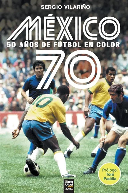 México 70: 50 Años de Fútbol En Color - Paperback