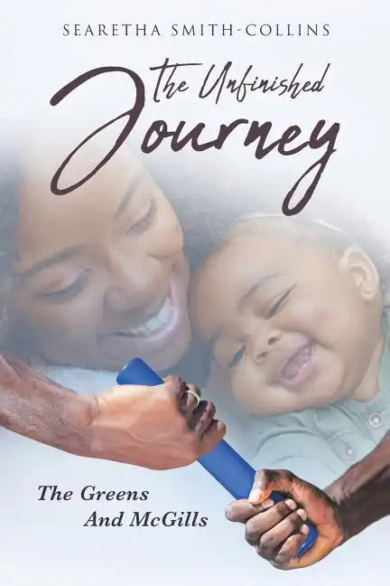 The Unfinished Journey: The Greens and McGills - Paperback