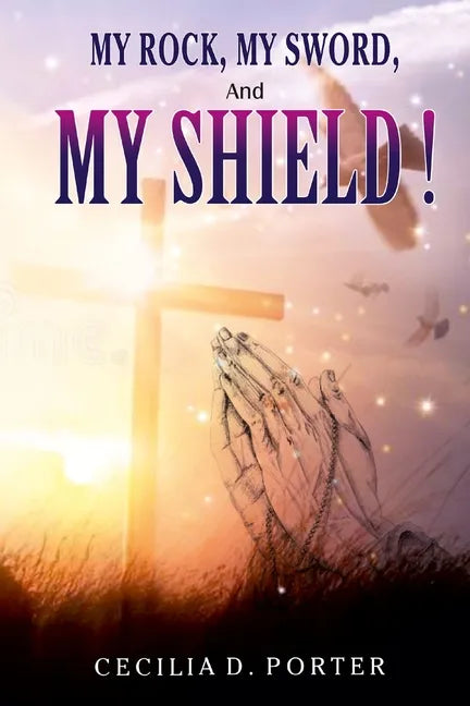 My Rock, My Sword, My Shield - Paperback
