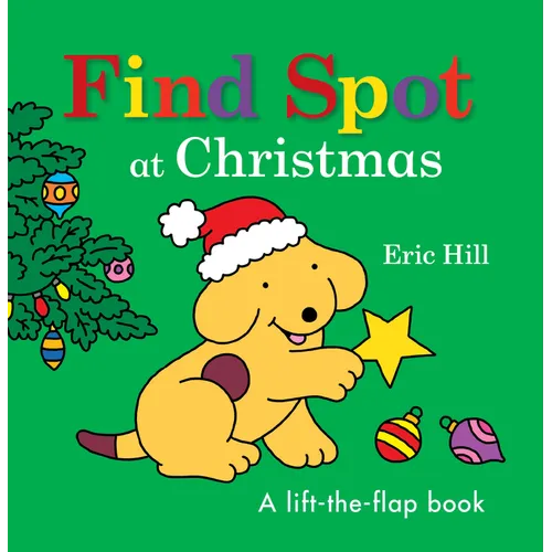 Find Spot at Christmas: A Lift-The-Flap Book - Board Book