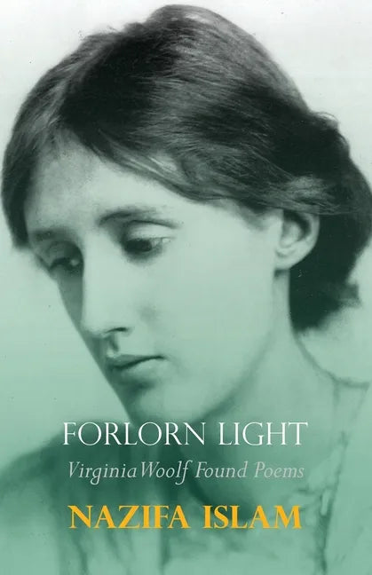 Forlorn Light: Virginia Woolf Found Poems - Paperback
