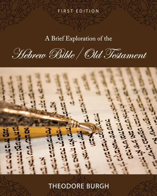 A Brief Exploration of the Hebrew Bible/Old Testament - Paperback