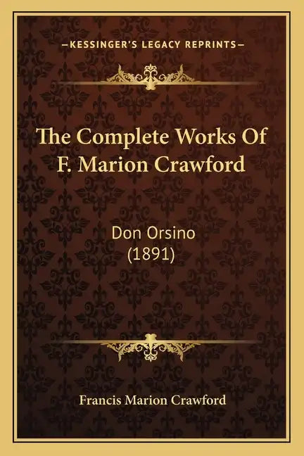 The Complete Works Of F. Marion Crawford: Don Orsino (1891) - Paperback