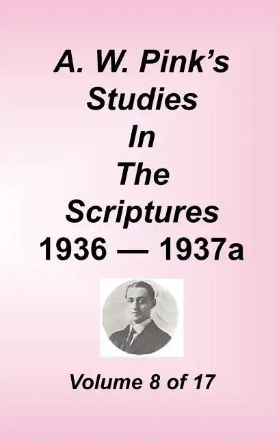 A. W. Pink's Studies in the Scriptures, Volume 08 - Hardcover