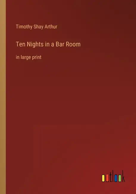 Ten Nights in a Bar Room: in large print - Paperback