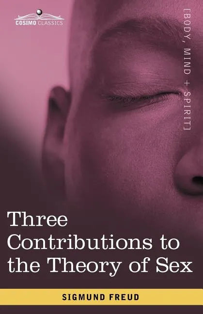Three Contributions to the Theory of Sex - Paperback
