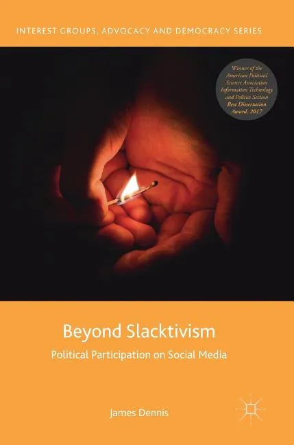 Beyond Slacktivism: Political Participation on Social Media - Hardcover