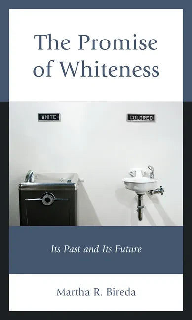 The Promise of Whiteness: Its Past and Its Future - Paperback