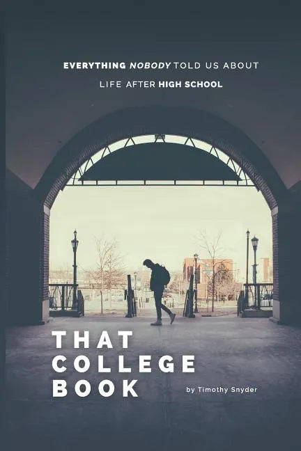 That College Book: Everything Nobody Told Us About Life After High School - Paperback
