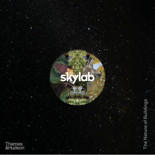 Skylab: The Nature of Buildings - Hardcover