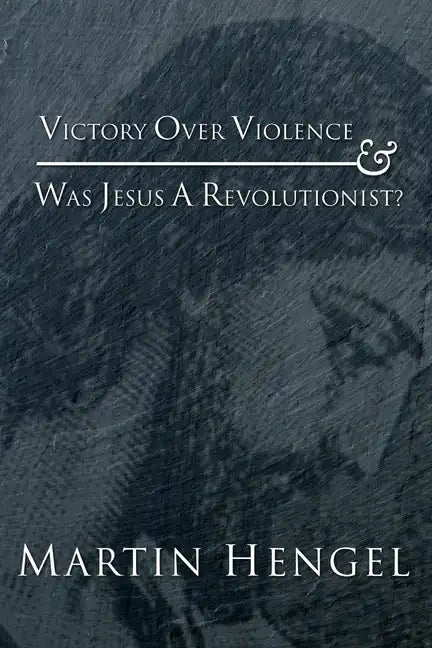 Victory Over Violence and Was Jesus a Revolutionist? - Paperback