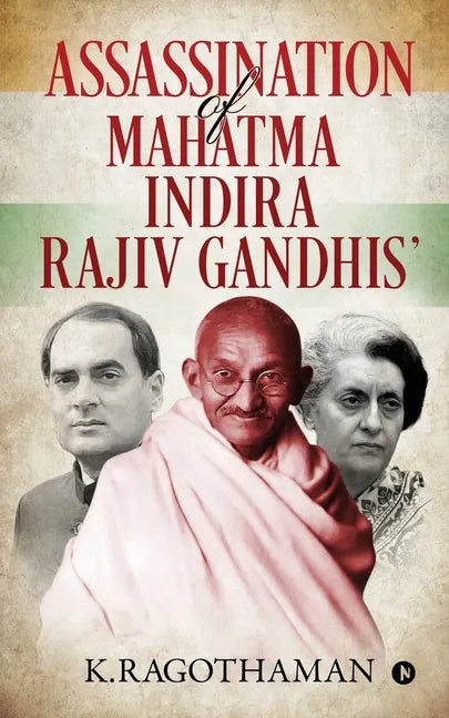 Assassination of Mahatma - Indira - Rajiv Gandhis' - Paperback
