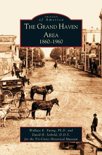 Grand Haven Area: 1860-1960 - Hardcover