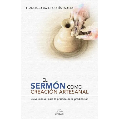 El serm como creaci artesanal: Manual para la pr當tica de la predicaci - Paperback