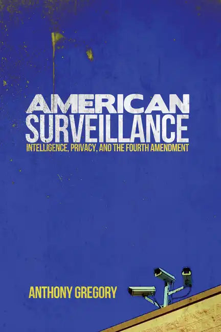 American Surveillance: Intelligence, Privacy, and the Fourth Amendment - Hardcover