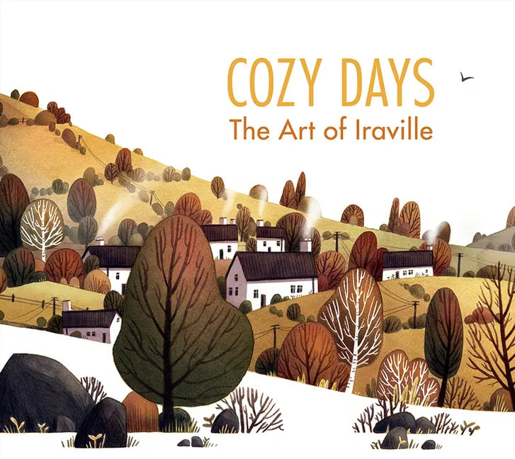 Cozy Days: The Art of Iraville - Hardcover