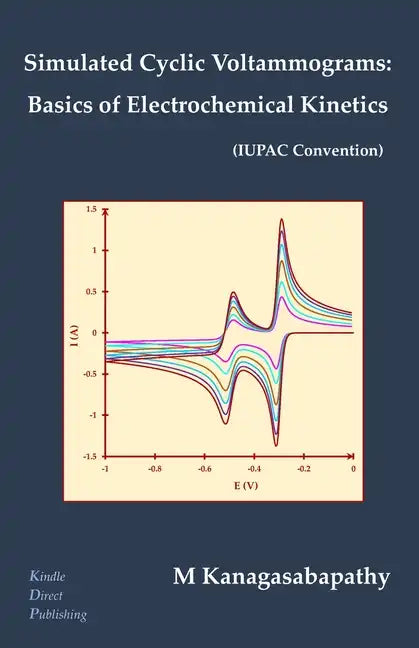 Simulated Cyclic Voltammograms: Basics of Electrochemical Kinetics - Paperback