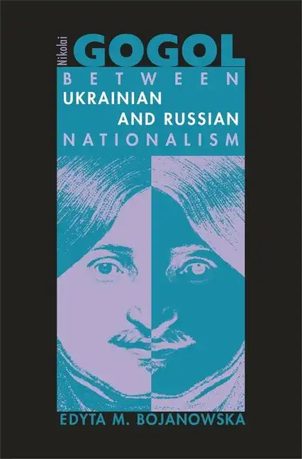 Nikolai Gogol: Between Ukrainian and Russian Nationalism - Hardcover
