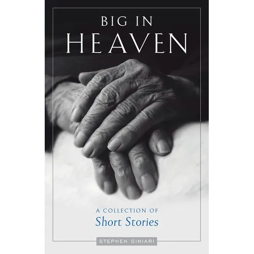 Big in Heaven: A Collection of Short Stories - Paperback