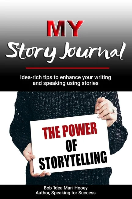 MY Story Journal: Idea-rich tips to enhance your writing and speaking success using stories - Paperback