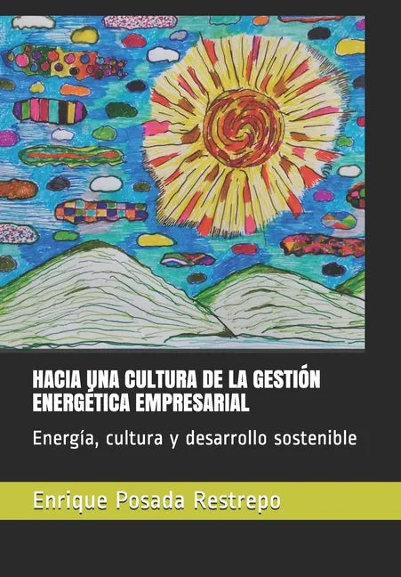 Hacia Una Cultura de la Gestión Energética Empresarial: Energía, cultura y desarrollo sostenible - Paperback