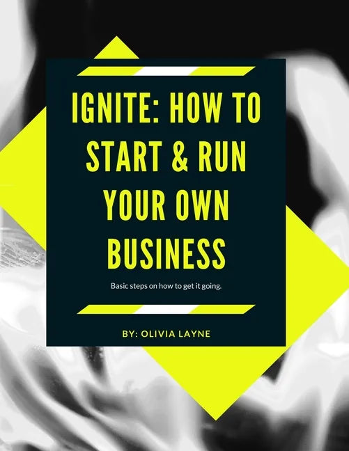 Ignite: How to start & Run your business - Paperback