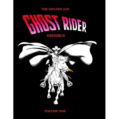 The Golden Age Ghost Rider Omnibus Volume One - Paperback