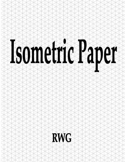 Isometric Paper: 50 Pages 8.5" X 11" - Paperback