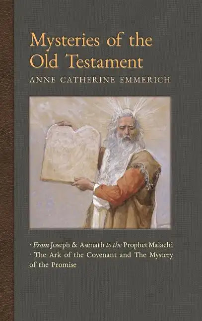 Mysteries of the Old Testament: From Joseph and Asenath to the Prophet Malachi & The Ark of the Covenant and the Mystery of the Promise - Hardcover