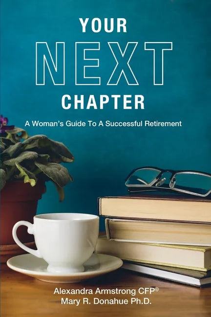 Your Next Chapter: A Woman's Guide to a Successful Retirement - Paperback