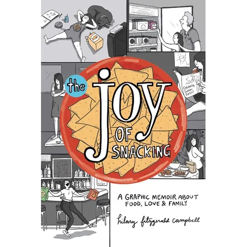 The Joy of Snacking: A Graphic Memoir about Food, Love & Family - Paperback