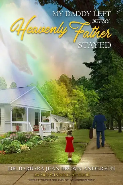 My Daddy Left: But My Heavenly Father Stayed - Paperback