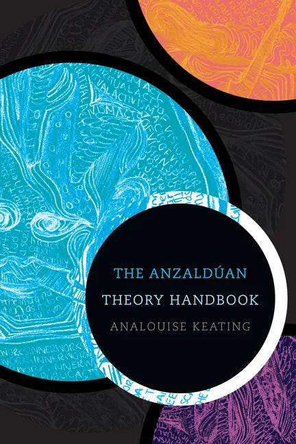 The Anzaldúan Theory Handbook - Paperback