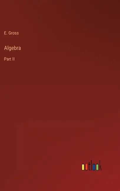 Algebra: Part II - Hardcover