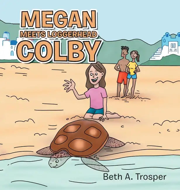 Megan Meets Loggerhead Colby - Hardcover