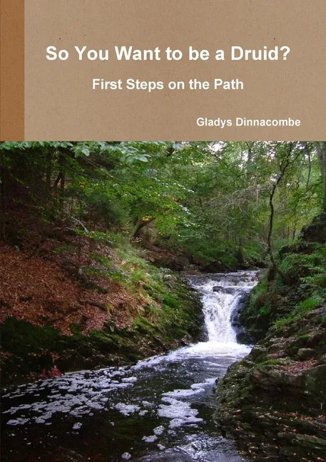 So You Want to be a Druid? - First Steps on the Path - Paperback