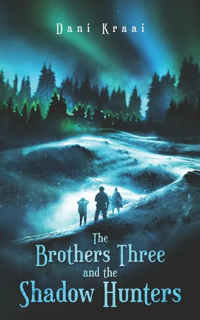The Brothers Three: and the Shadow Hunters - Paperback