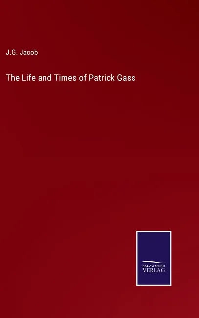 The Life and Times of Patrick Gass - Hardcover