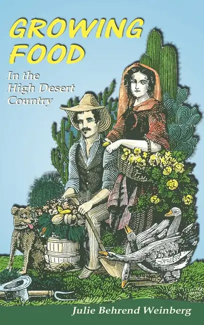 Growing Food in the High Desert Country - Hardcover