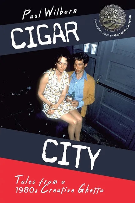 Cigar City: Tales from a 1980's Creative Ghetto - Paperback