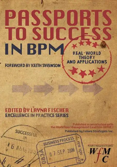 Passports to Success in BPM: Real-World, Theory and Applications - Paperback